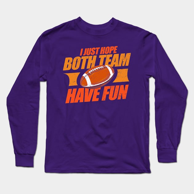 I just hope both team have fun - Football have fun Long Sleeve T-Shirt by Km Singo